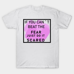 if you can't beat the fear T-Shirt